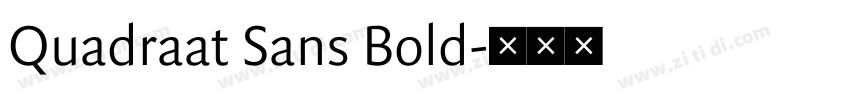 Quadraat Sans Bold字体转换 Quadraat Sans Bold字体转换